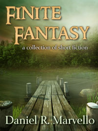 Book cover image for Finite Fantasy - a collection of fantasy short stories by Daniel R. Marvello